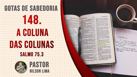 148. A coluna das colunas - Salmo 75.3 - Pr. Nilson Lima #DEVOCIONAL SALMOS