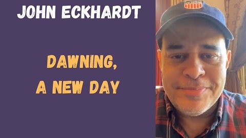 John Eckhardt-Dawning, A New Day