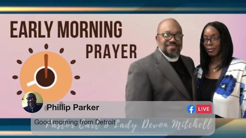 Early morning prayer with Pastor Carl & Lady Devon Mitchell