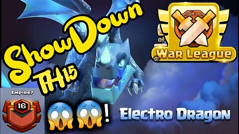 Clan war league th15 electro dragon attack show down: This Was Unexpected!!😱😱#clashofclan