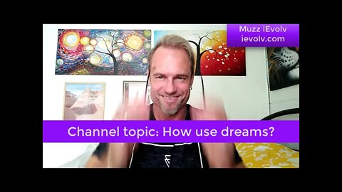 iEvolv Channeling 88 - How to use dreams?