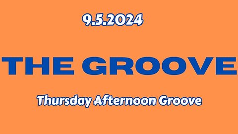 9.5.2024 - Groovy Jimmy - Thursday Afternoon Groove