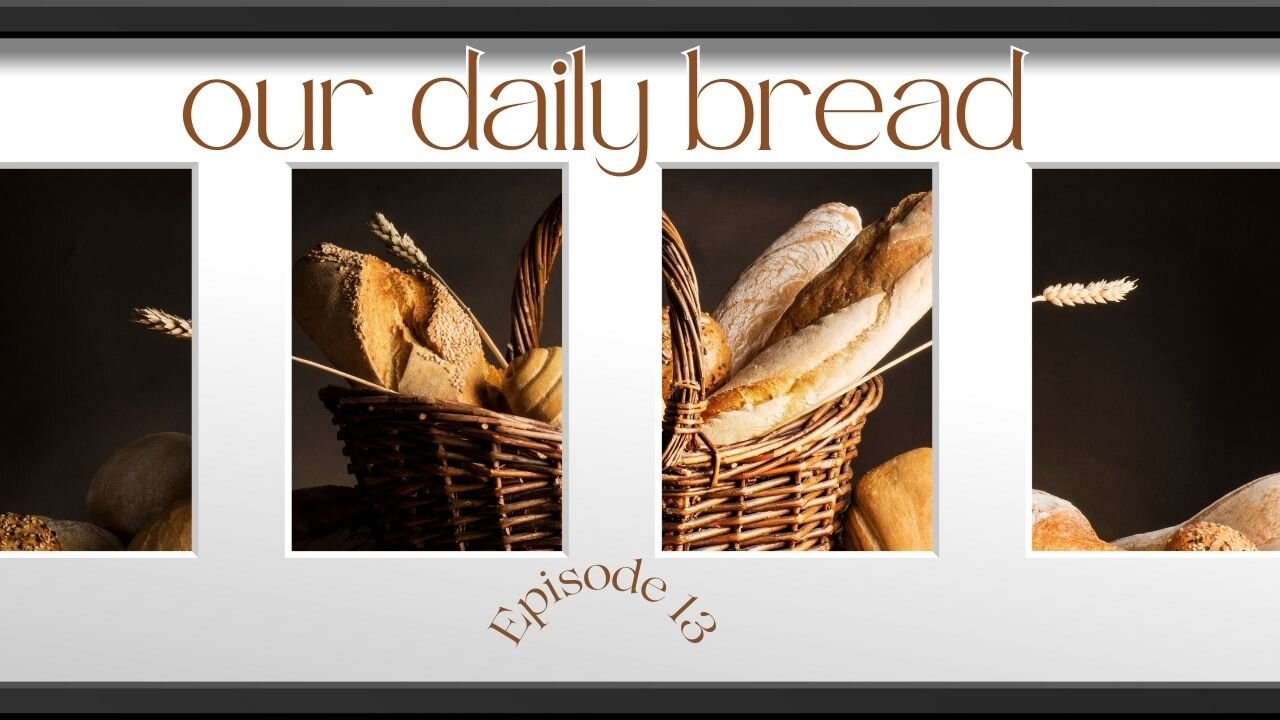 Strength in the Lord - Our Daily Bread - Episode 13