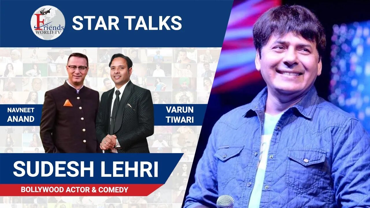 Sudesh Lehri Bollywood Actor & Comedy Artist In Conversation with Navneet Anand & Varun Tiwari