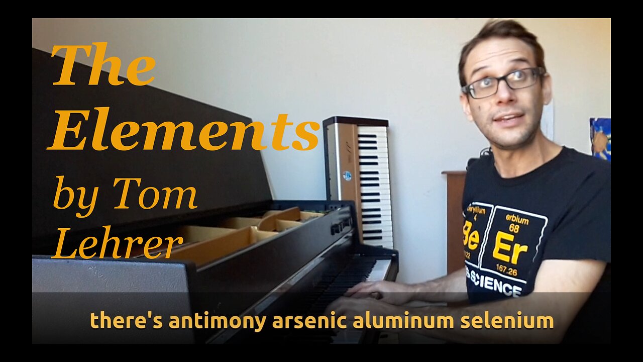 The Elements by Tom Lehrer - The *Official* Updated Version by Kylan deGhetaldi