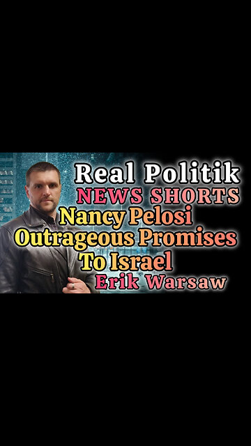 NEWS SHORTS: Nancy Pelosi Gives Outrageous Promises To Israel