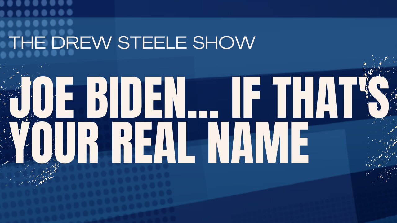 Joe Biden... If That's Your REAL Name