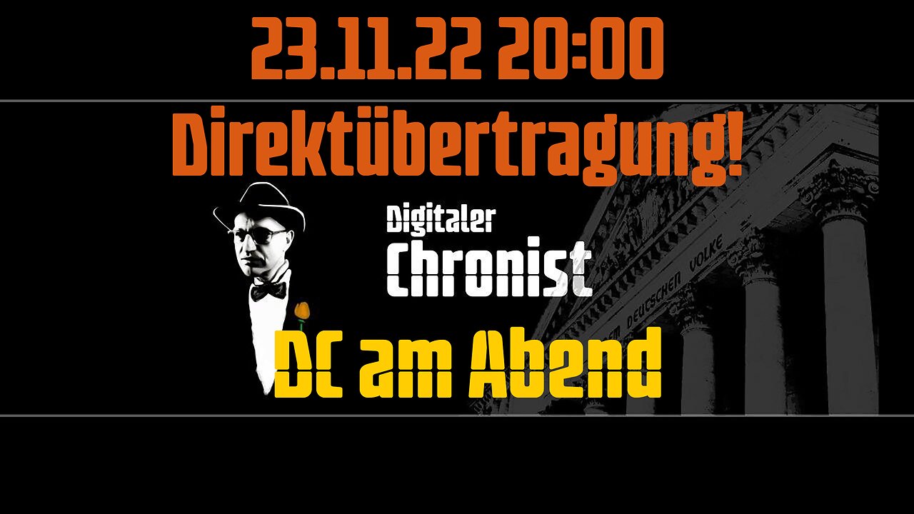 23.11.22 20:00 Direktübertragung! DC am Abend