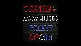 Episode 4 : "Make Asylums Great Again"