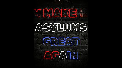 Episode 4 : "Make Asylums Great Again"