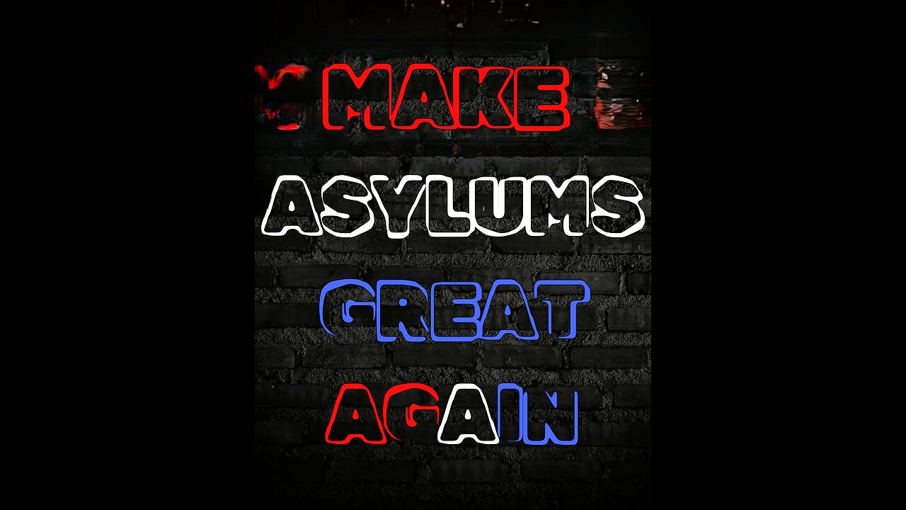 Episode 4 : "Make Asylums Great Again"