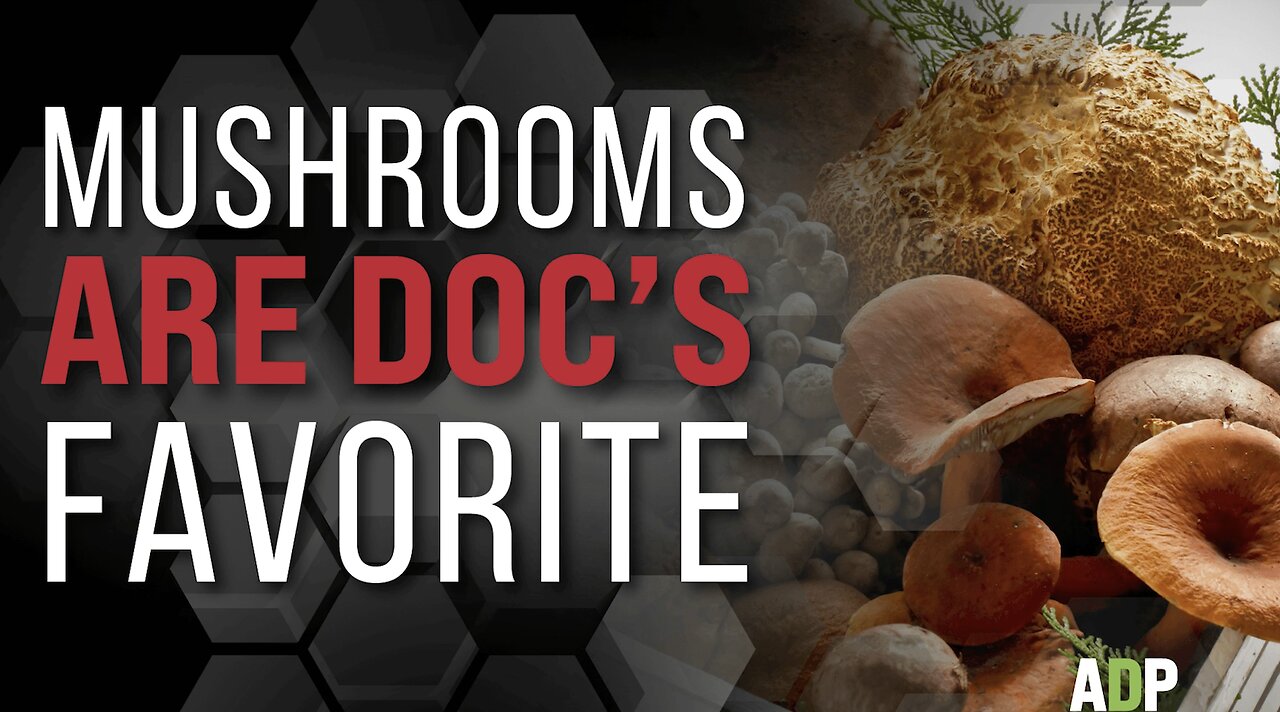 Mushrooms Are Doc's Favorite