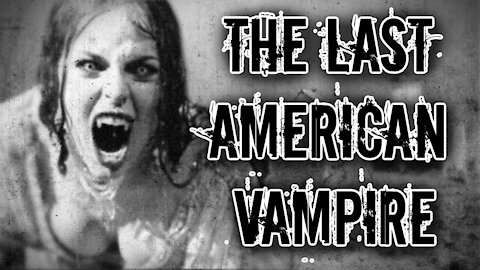 The Last American Vampire (Mercy Brown Incident of 1892)