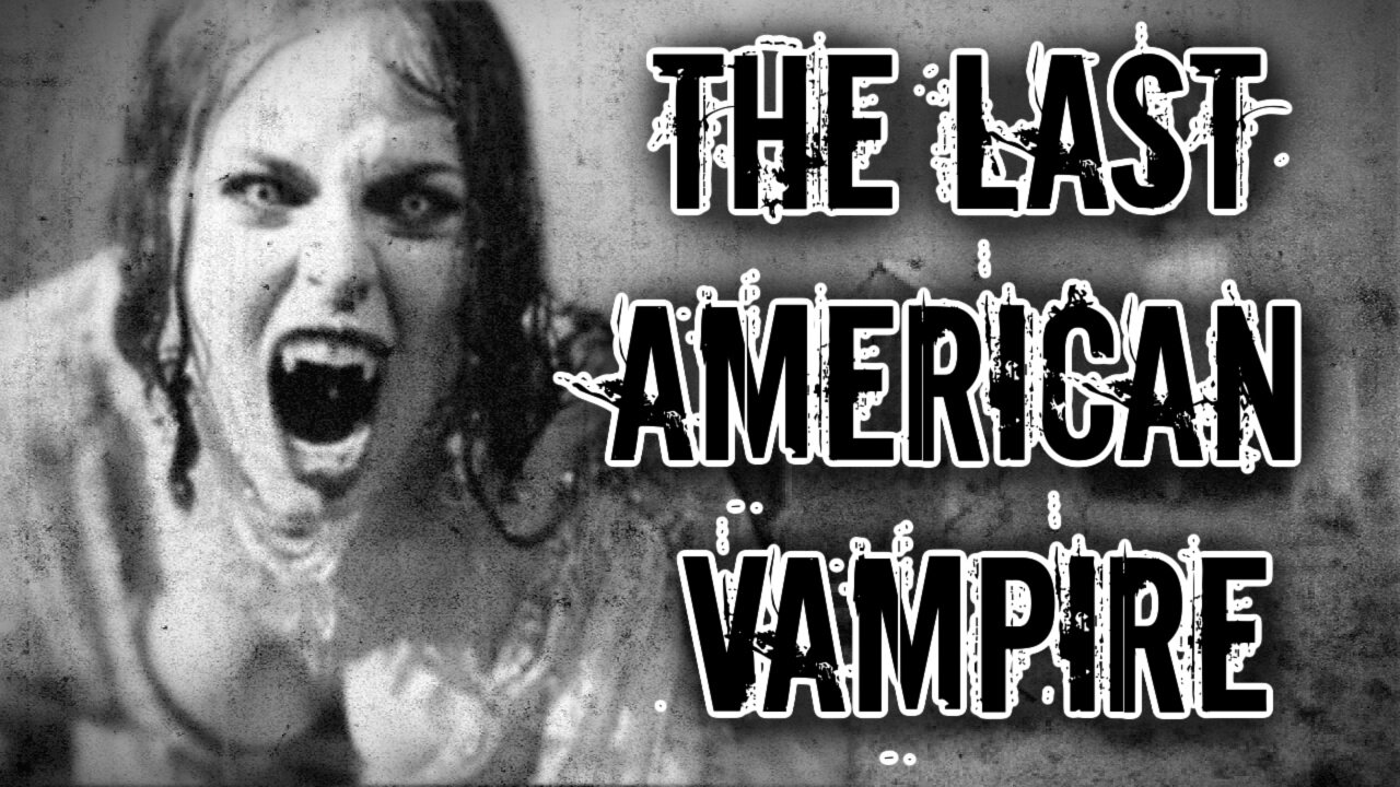 The Last American Vampire (Mercy Brown Incident of 1892)