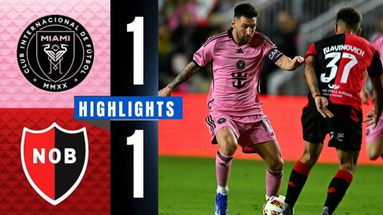 Inter Miami 1-1 Newell's Old Boys | Highlights | FOOTY CS