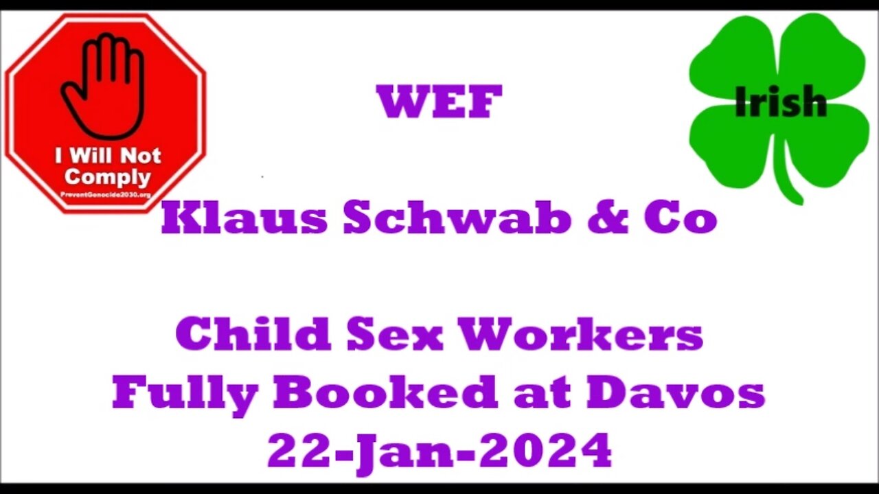 Child Sex Workers Fully Booked at Davos, WEF Insider Says 22-Jan-2024