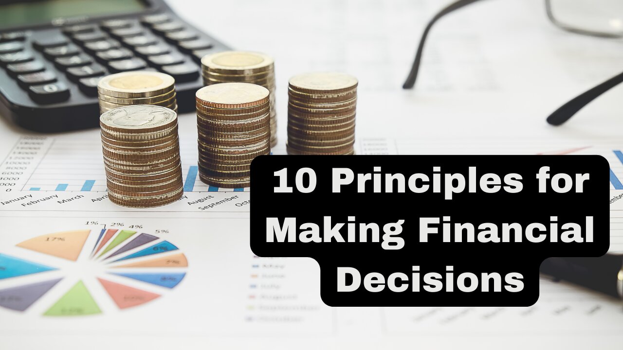 10 Essential Principles for Making Sound Financial Decisions: Take Control of Your Finances