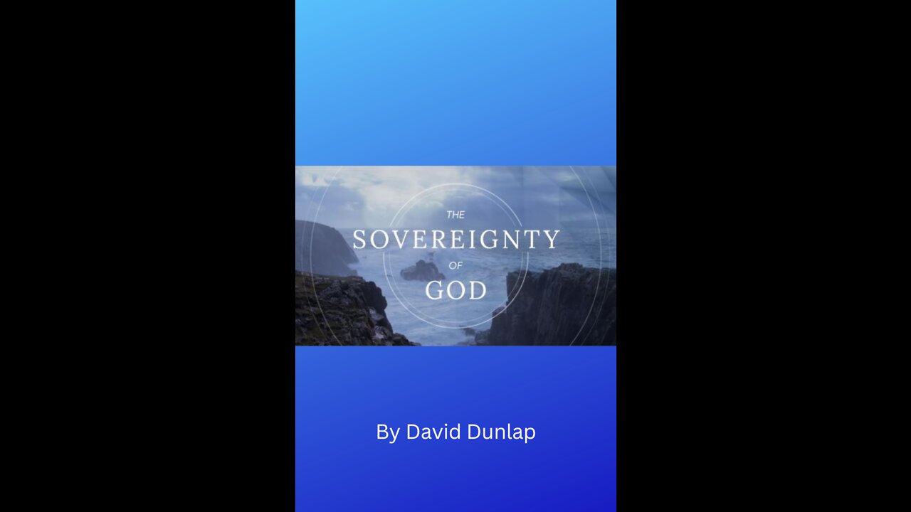 Sovereignty of God, By David Dunlap