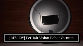 [REVIEW] PetHair Vision Robot Vacuum Cleaner