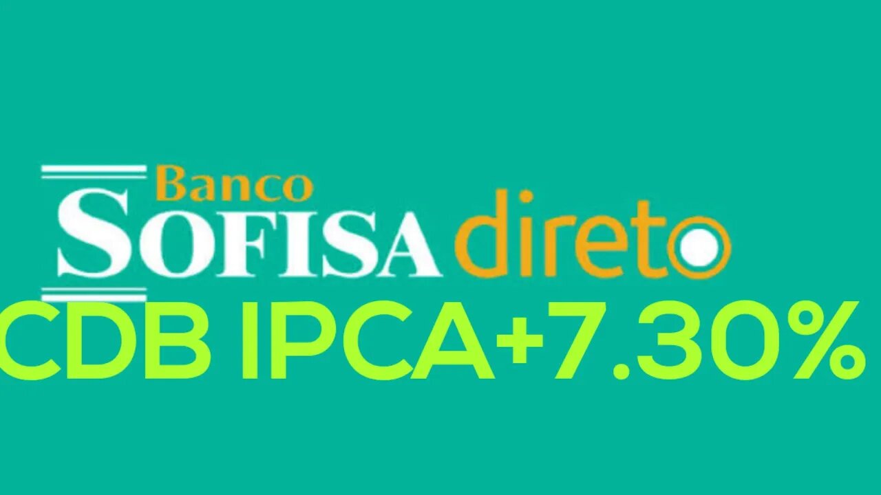 CDB IPCA+7.30%aa SOFISA DIRETO OU 19.03%aa CORRA QUE É POR TEMPO LIMITADO!!!!