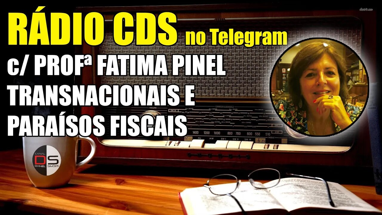 07 Rádio CDS - Profª Fátima Pinel (UFF): Transnacionais e paraísos fiscais