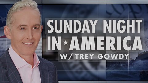 SUNDAY NIGHT in AMERICA with Trey Gowdy (12/15/24) FULL EPISODE