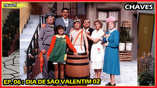 ✦ 𝗖𝗵𝗮𝘃𝗲𝘀 | El Chavo del Ocho | Dia de São Valentin Parte 02 ✦