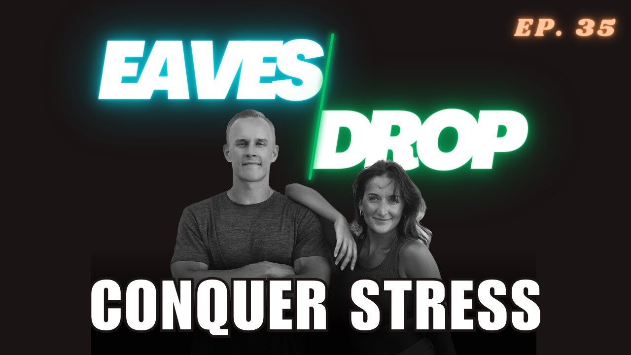 Eavesdrop Podcast - Ep 35: Creating a Relationship with Yourself to Conquer Stress