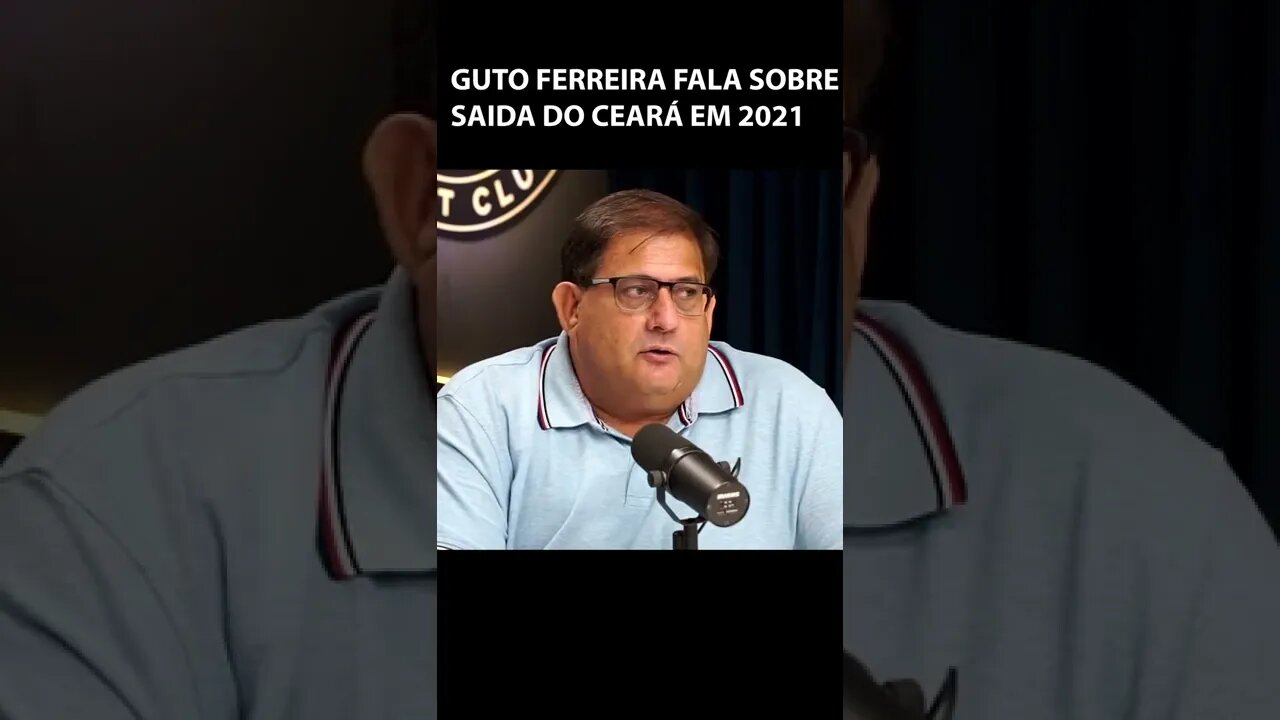 GUTO FERREIRA FALANDO DA SUA SAIDA DO CEARÁ SC EM PODCAST | CEARÁ NOTICIAS #cearásc