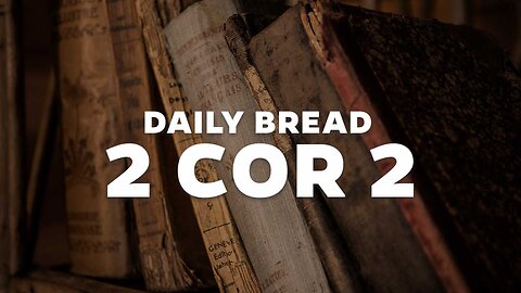 Daily Bread: 2 Cor 2