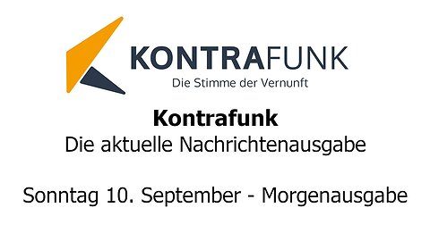 Kontrafunk - Die Aktuelle Nachrichtenausgabe - Sonntag 10.09.2023 - Morgenausgabe