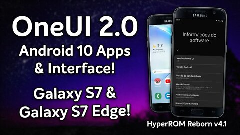 ONEUI 2.0 COM APPS E INTERFACE DO ANDROID 10 PARA GALAXY S7 & GALAXY S7 EDGE | HyperROM Reborn v4.1