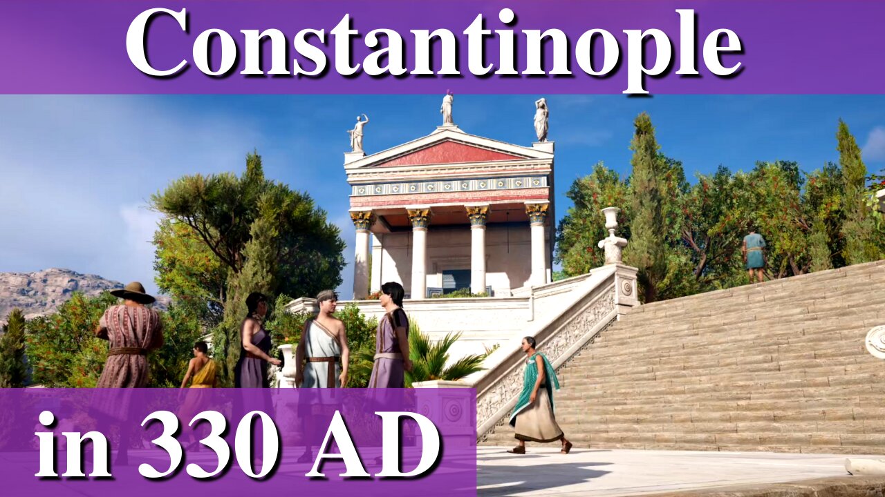 What would you have seen in Constantinople of 330 AD?