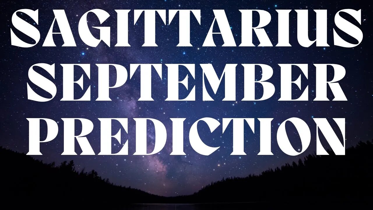 SAGITTARIUS September 2022 Tarot Prediction (Sun/Moon/Rising)