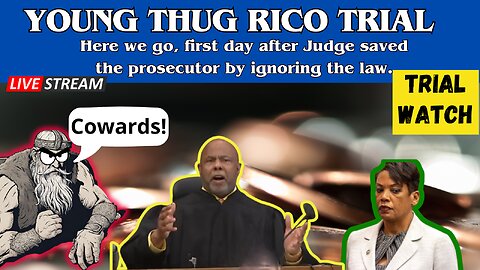 Young Thug RICO-Trial: First day after Judge saves the prosecutor after ignoring the law.