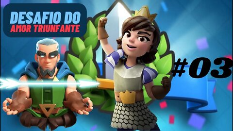 Desafio do amor triunfante vitória #03 Clash Royale