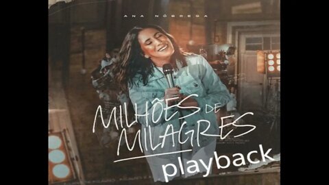Ana Nóbrega Milhões de Milagres play back