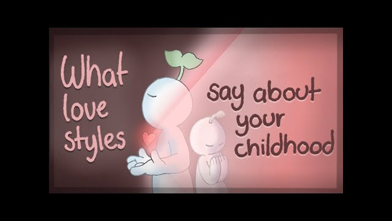 How Your Childhood Influence The Way You Express Love (love styles)