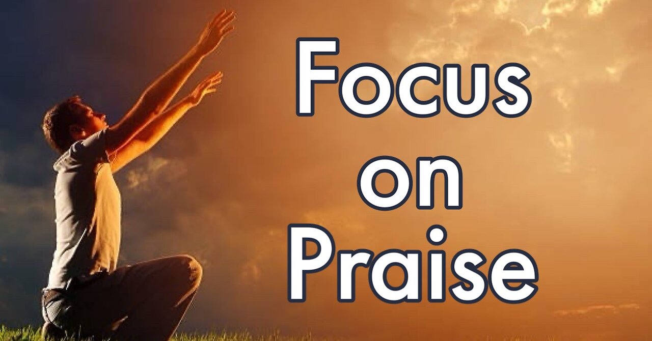 Focus on Praise