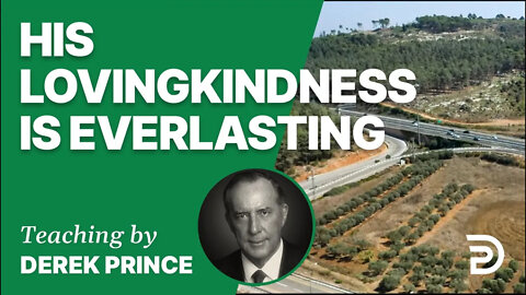 His Lovingkindness Is Everlasting 18/3 - A Word from the Word - Derek Prince