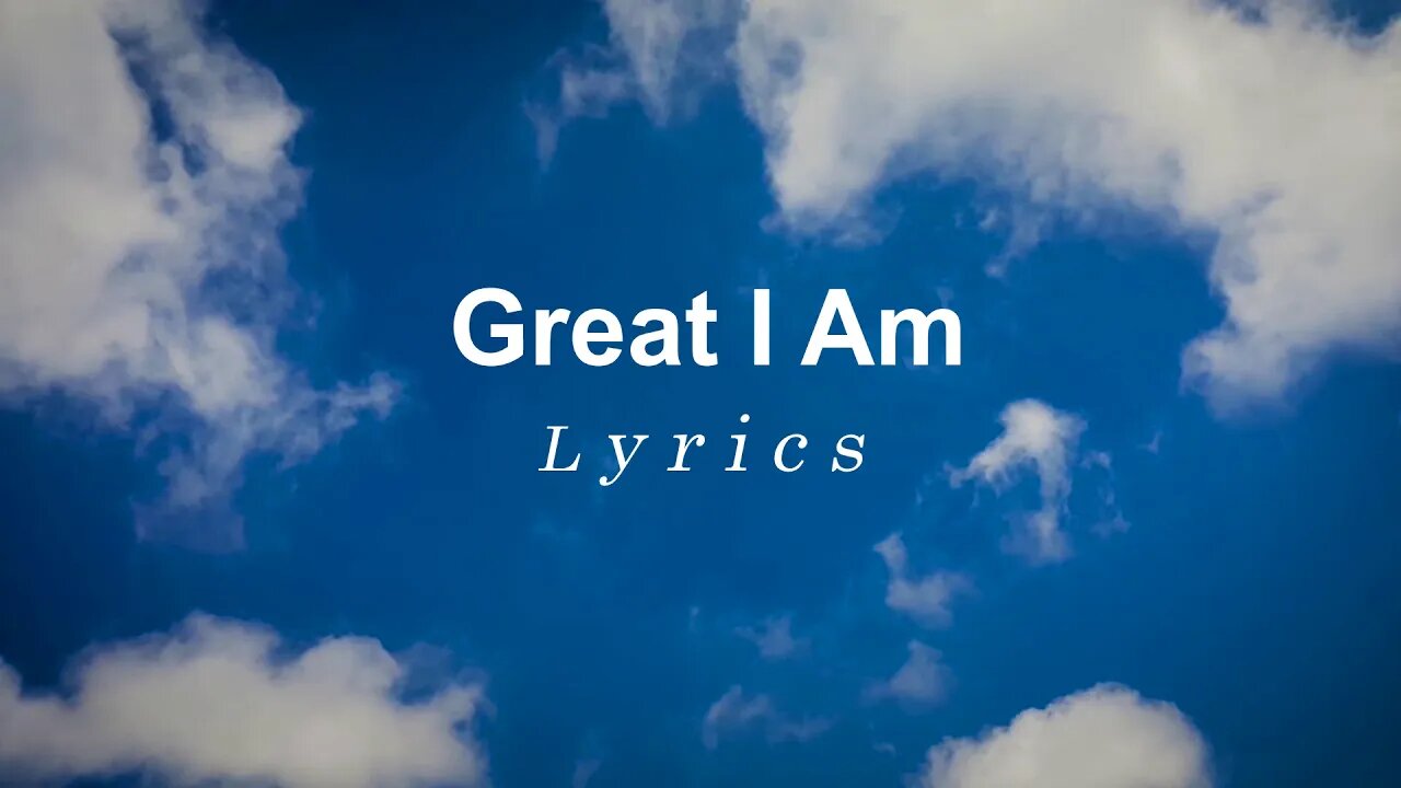 Great I Am Lyrics