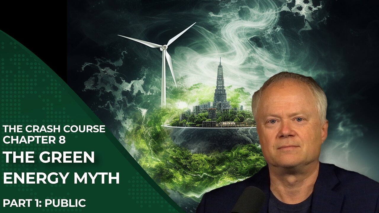 The Green Energy Myth - CC Chapter 8