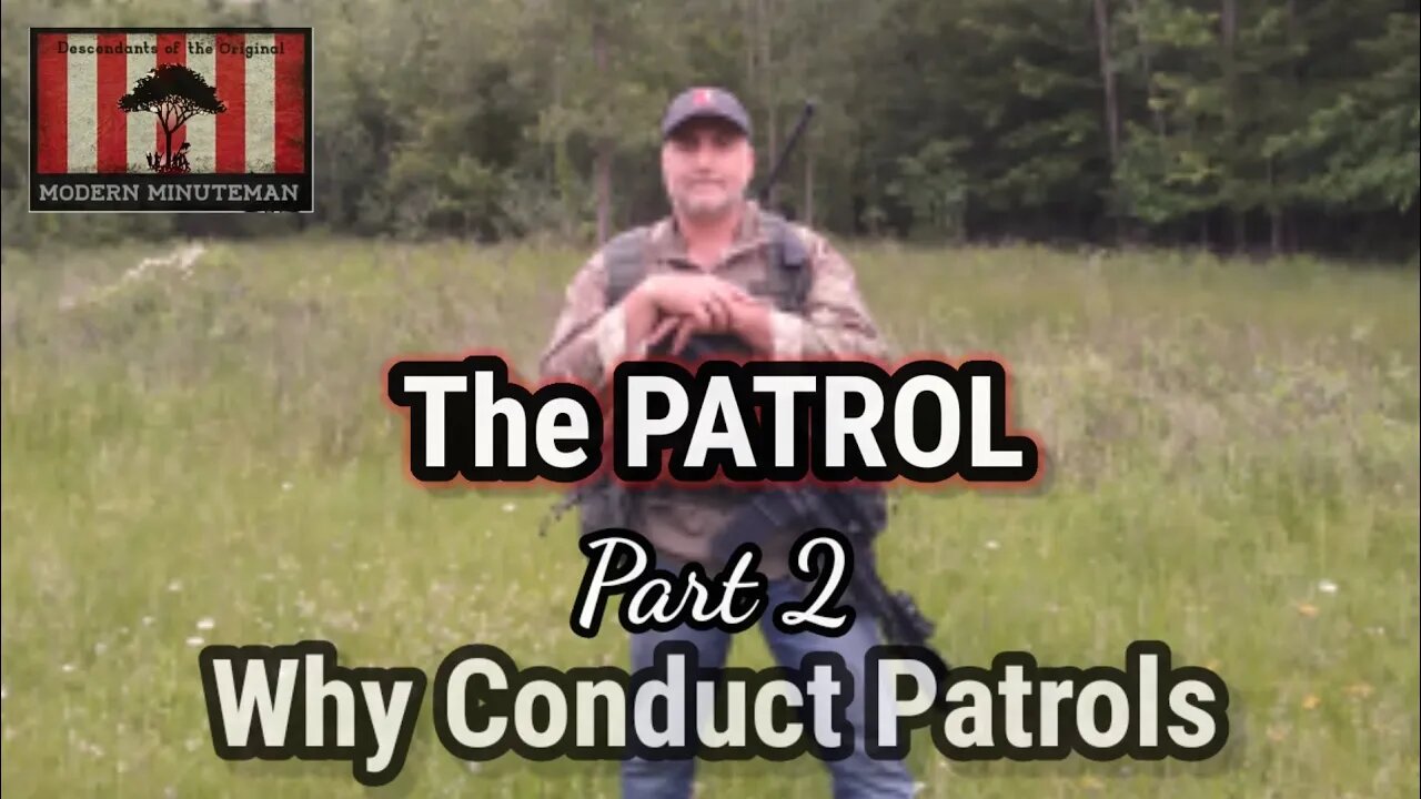 Why Conduct Patrols... Part 2 of The Patrol series