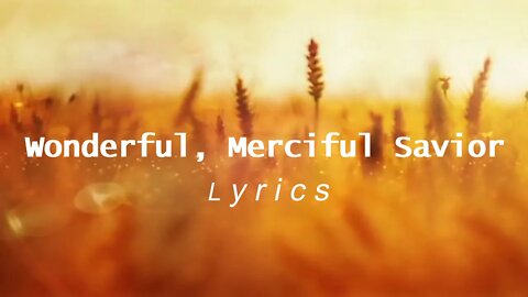 Wonderful Merciful Savior Lyrics