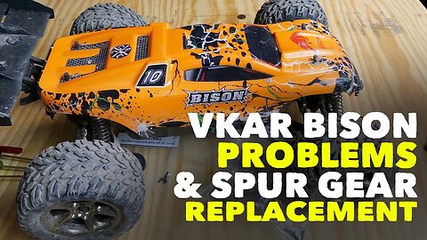 VKAR Bison PROBLEMS and How To Replace The Spur Gear