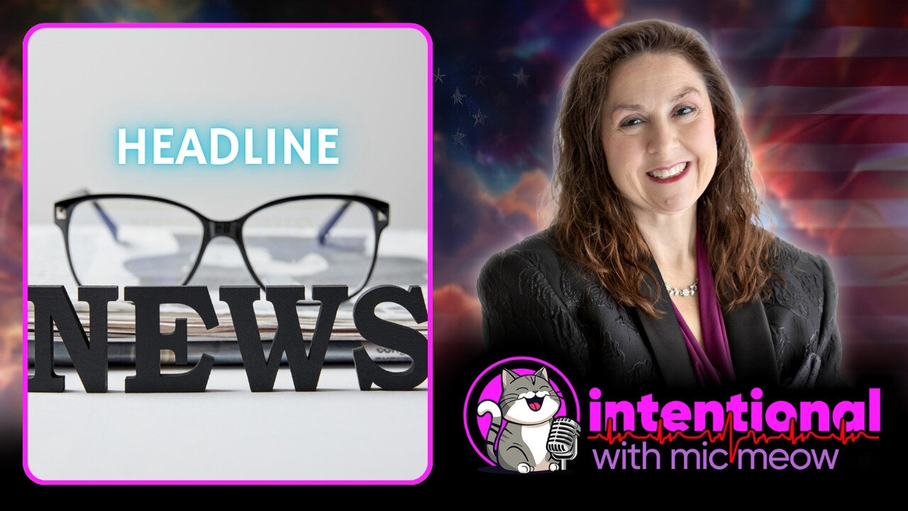 'Intentional' Live Season 1, Ep. 34: 11-19-2024 -- "Headline News"