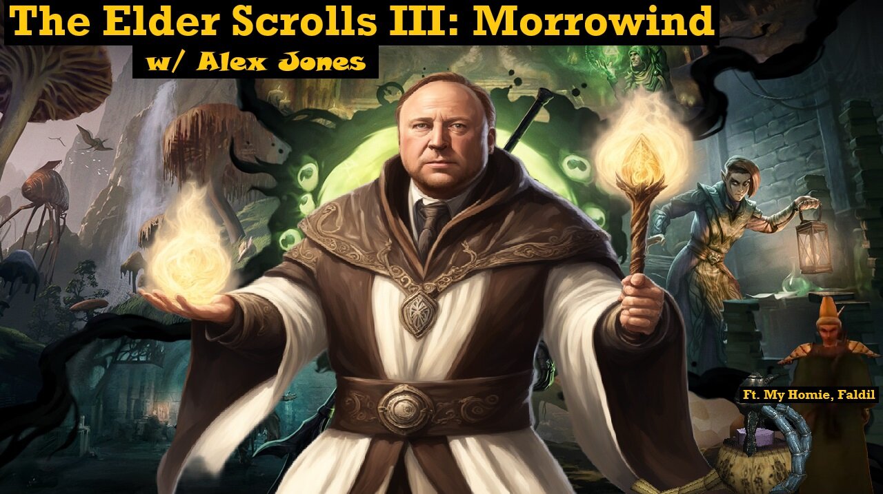 [Morrowind] Alex Jones Joins the Libertarian Cult of Telvanni Chads #14 - The Elder Scroll 3: (2024)