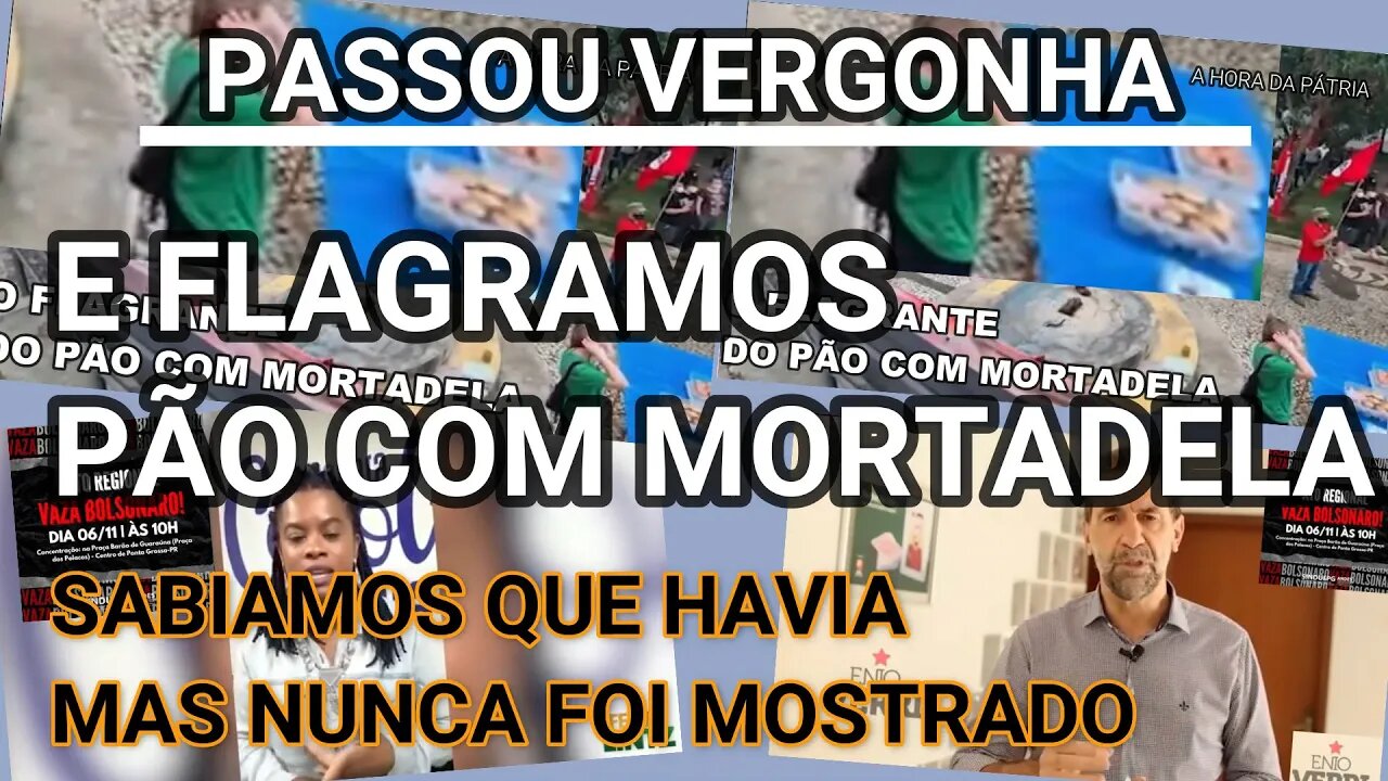 CONFIRMADO !! A ESQUERDALHA FINANCIA AS MANIFESTAÇÕES COM PÃO COM MORTADELA.