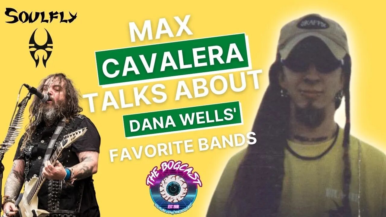 Max Cavalera talks about Dana Wells Favorite Bands...