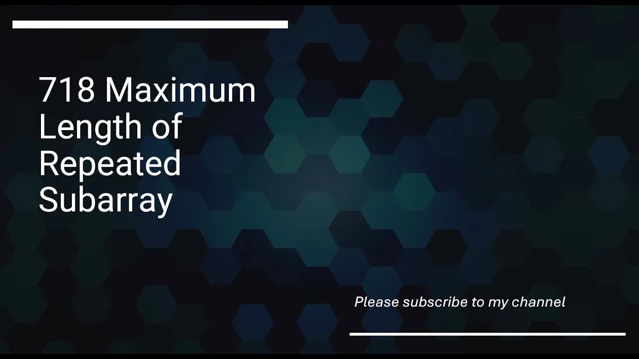 718 Maximum Length of Repeated Subarray